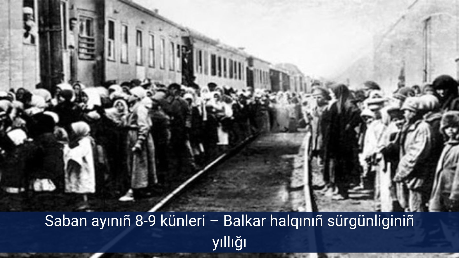 Saban ayınıñ 8-9 künleri – Balkar halqınıñ sürgünliginiñ yıllığı