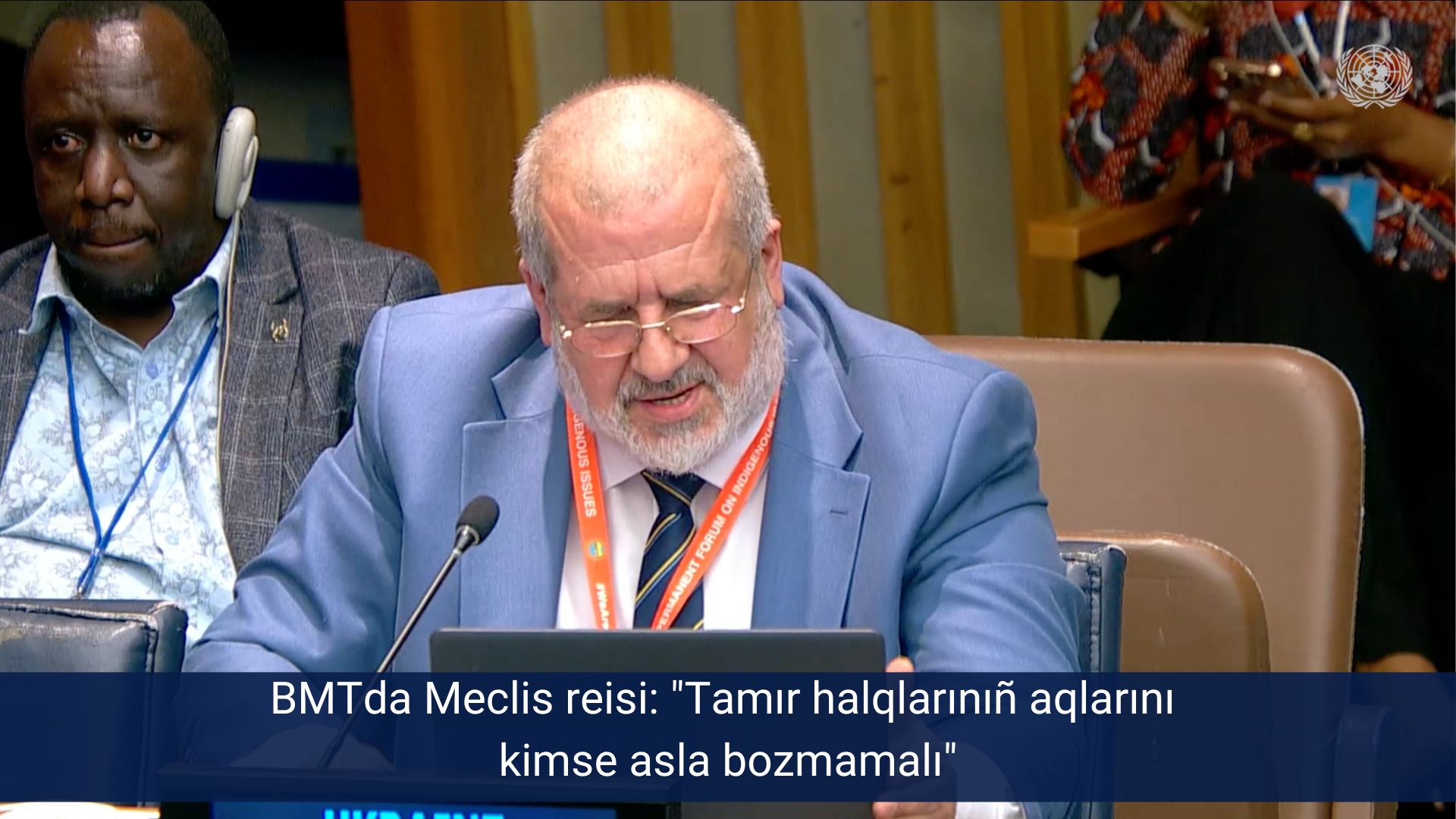 BMTda Meclis reisi: “Tamır halqlarınıñ aqlarını kimse asla bozmamalı”