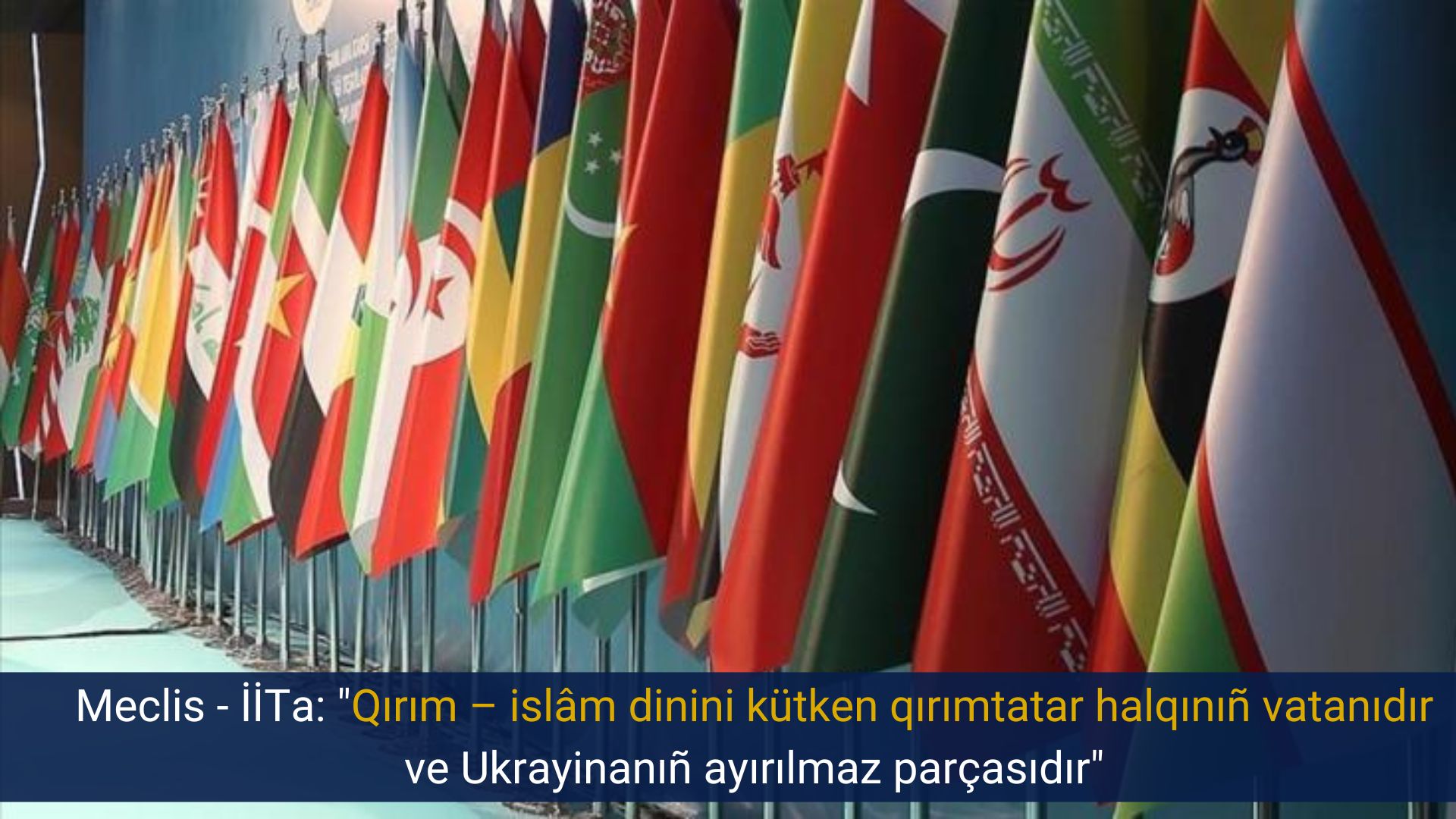 Meclis – İİTa: “Qırım – islâm dinini kütken qırımtatar halqınıñ vatanıdır ve Ukrayinanıñ ayırılmaz parçasıdır”