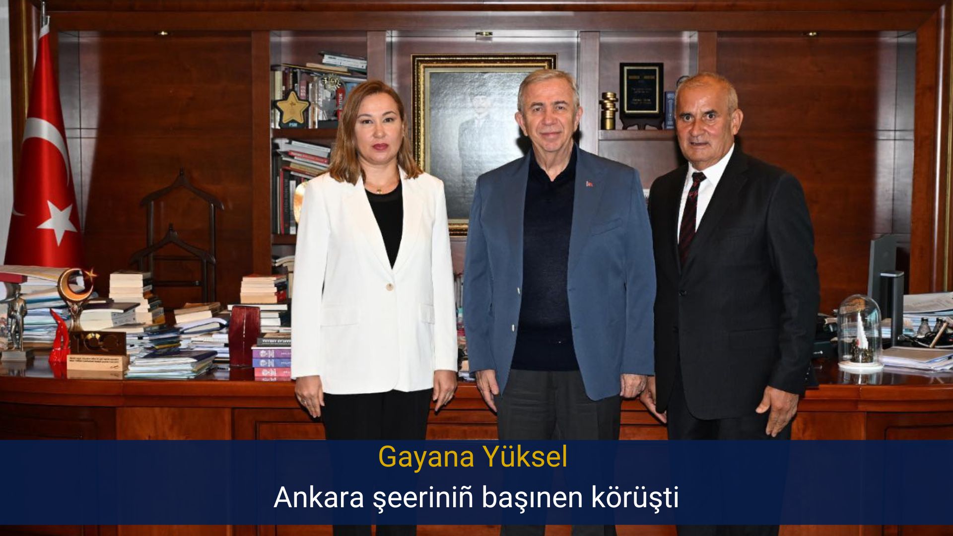 Gayana Yüksel Ankara şeeriniñ başınen körüşti