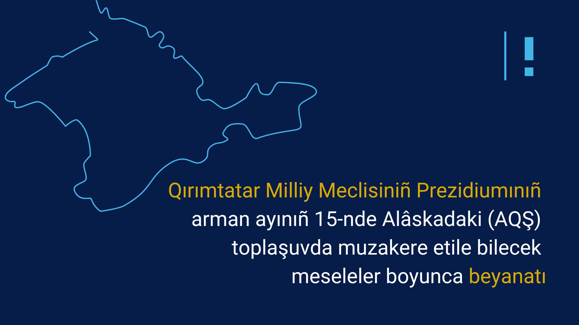 Qırımtatar Milliy Meclisiniñ Prezidiumınıñ 2025 senesi arman ayınıñ 15-nde Alâskadaki (AQŞ) toplaşuvda muzakere etile bilecek meseleler boyunca beyanatı