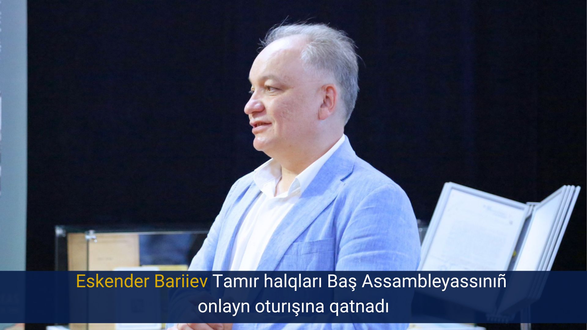 Eskender Bariiev Tamır halqları Baş Assambleyassınıñ onlayn oturışına qatnadı