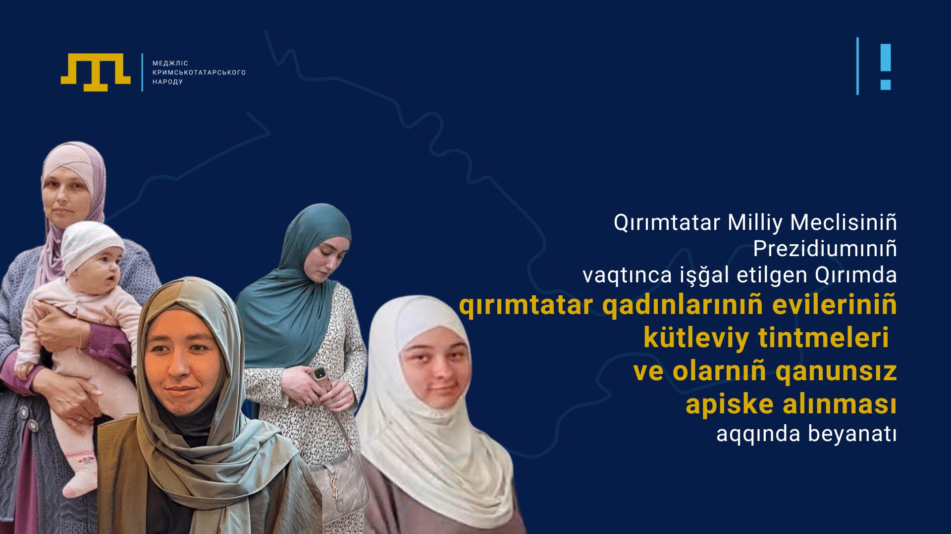 Qırımtatar Milliy Meclisiniñ Prezidiumınıñ vaqtınca işğal etilgen Qırımda qırımtatar qadınlarınıñ evileriniñ kütleviy tintmeleri ve olarnıñ qanunsız apiske alınması aqqında beyanatı