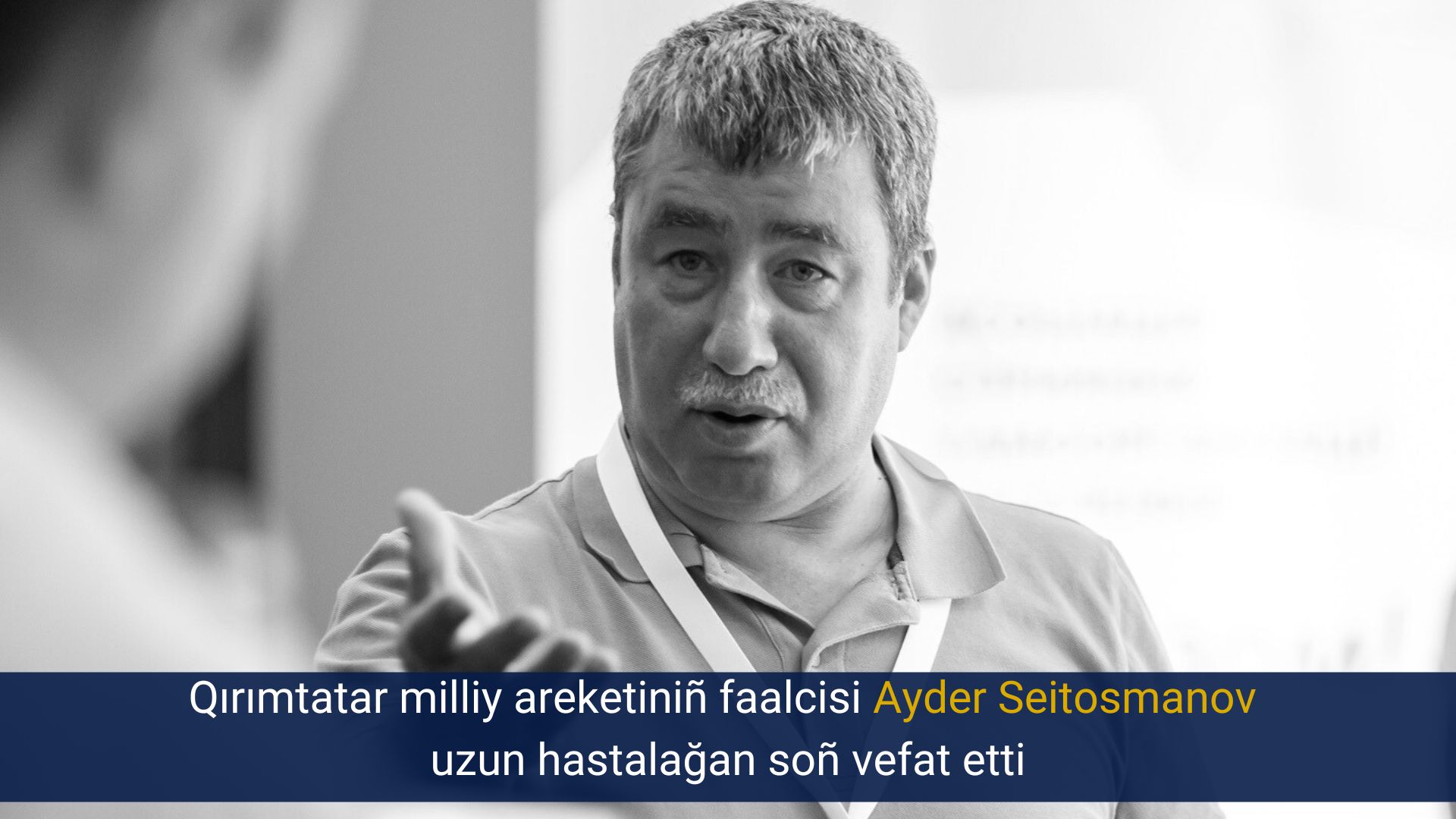 Qırımtatar milliy areketiniñ faalcisi Ayder Seitosmanov uzun hastalağan soñ vefat etti
