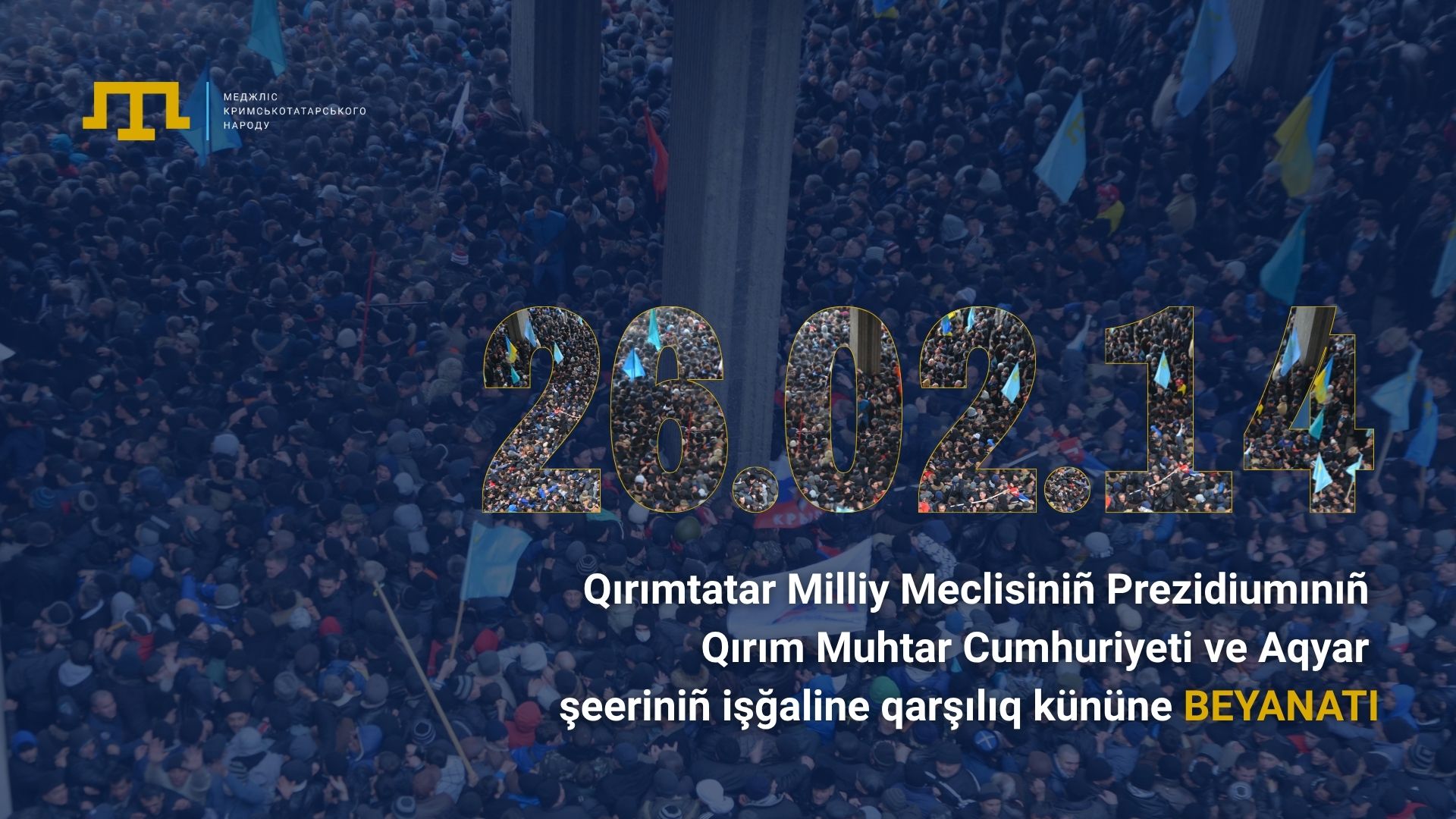 Qırımtatar Milliy Meclisiniñ Prezidiumınıñ Qırım Muhtar Cumhuriyeti ve Aqyar şeeriniñ işğaline qarşılıq kününe BEYANATI