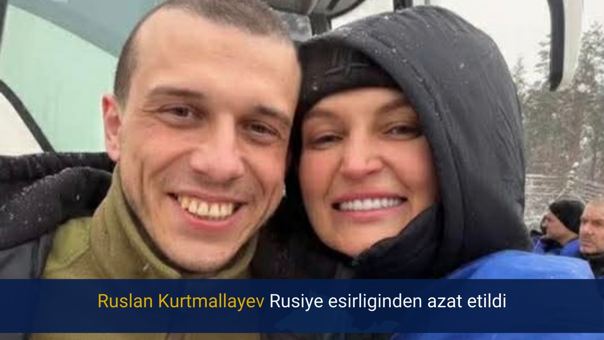 Ruslan Kurtmallayev Rusiye esirliginden azat etildi
